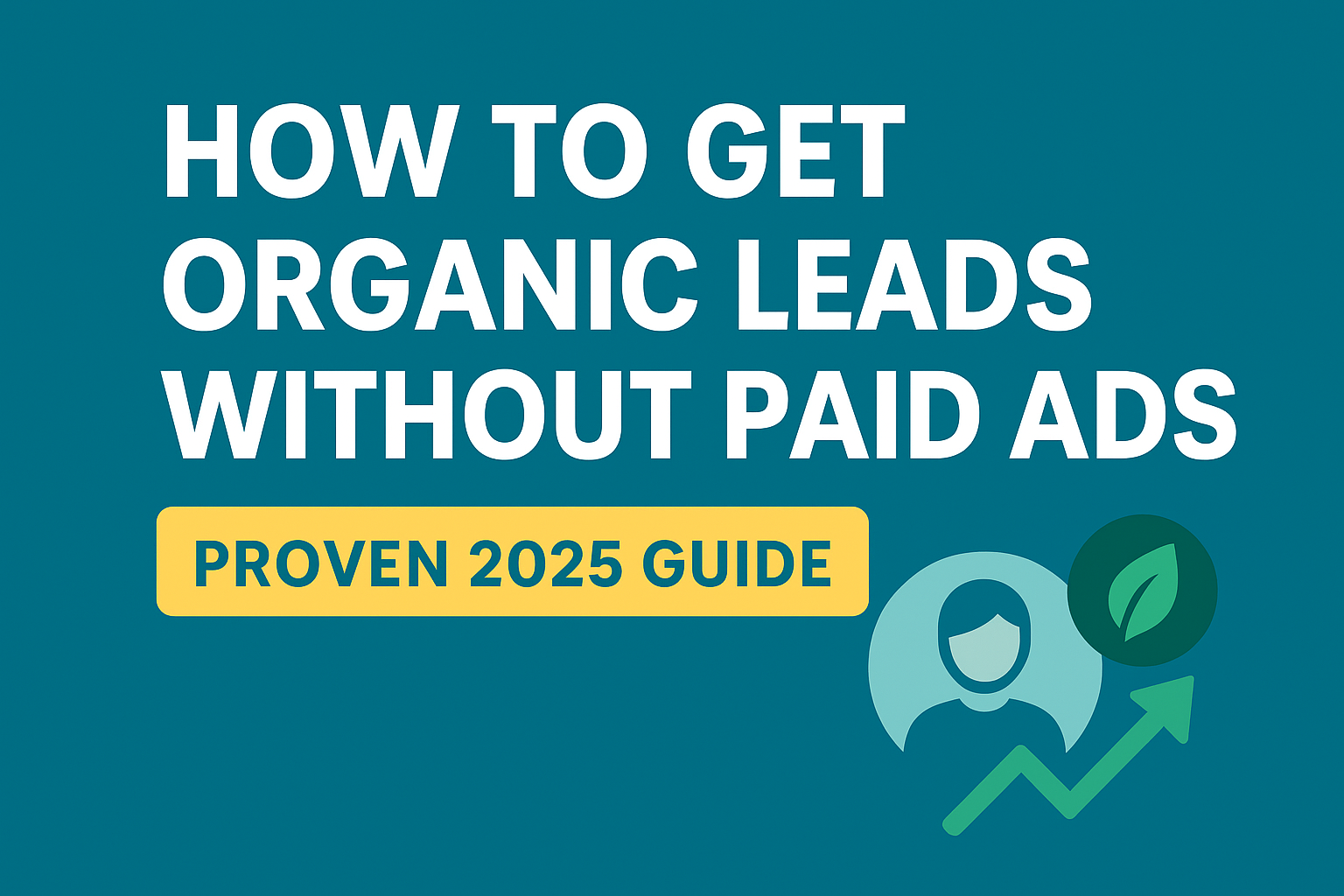 “How to get organic leads without paid ads – blog cover image with digital marketing graphics”